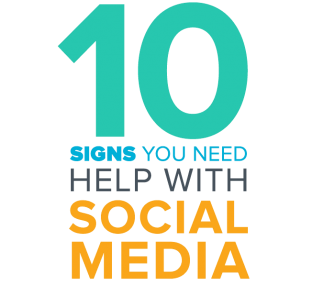 10 signs you need help with social media